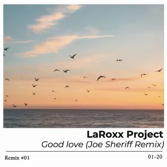 Good Love (Joe Sheriff Remix) by Joe Sheriff