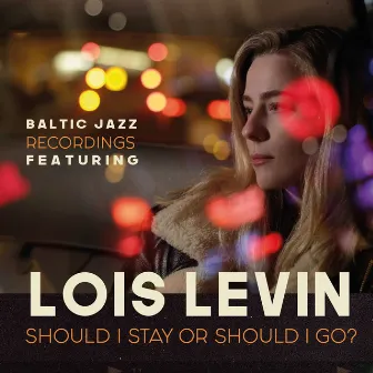 Should I Stay Or Should I Go? by Baltic Jazz Recordings