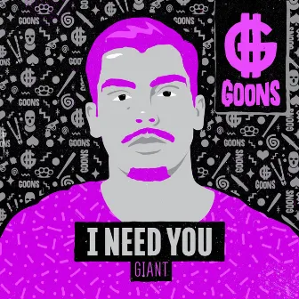 I Need You by GIANT