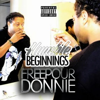 Humble Beginnings by FreePour Donnie