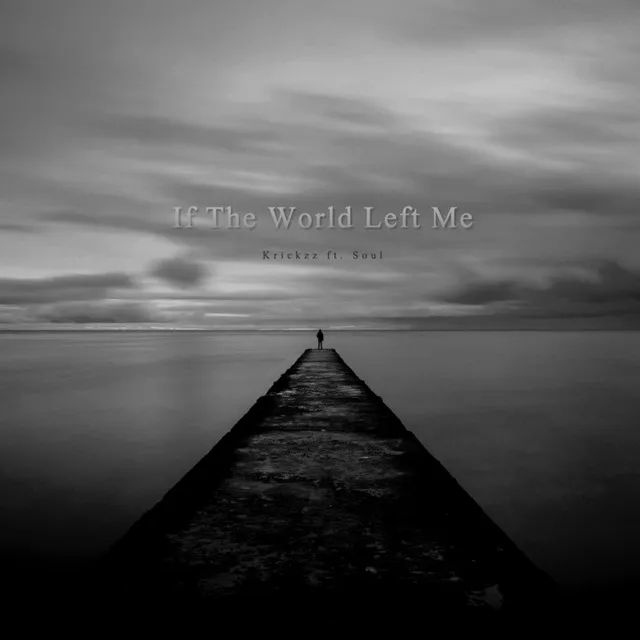 If The World Left Me