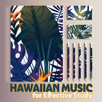 Hawaiian Music for Effective Study by Study Music Guys