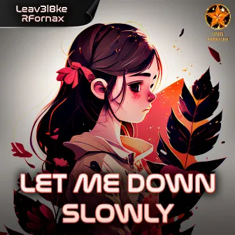 Let Me Down Slowly by 