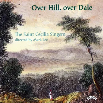 Over Here, over Dale by The Saint Cecilia Singers