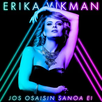 Jos osaisin sanoa ei by Erika Vikman