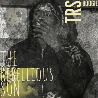 The Rebellious Son by Trs Boogie