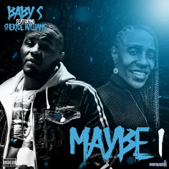 Maybe I by Baby S