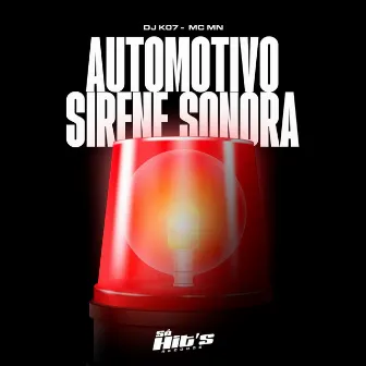 Automotivo Sirene Sonora by DJ K07