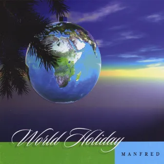 World Holiday by Manfred