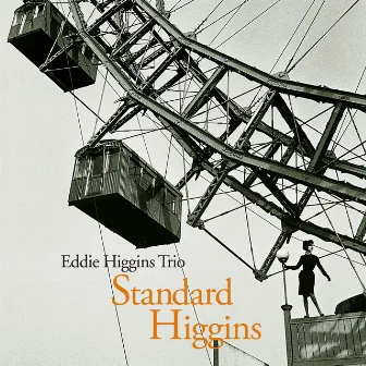 Standard Higgins by The Eddie Higgins Trio