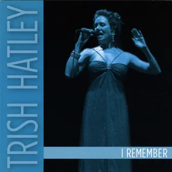 I Remember by Trish Hatley