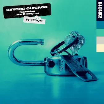 Freedom (feat. Joe Killington) by Beyond Chicago