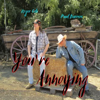 You're Annoying by Roger Cole