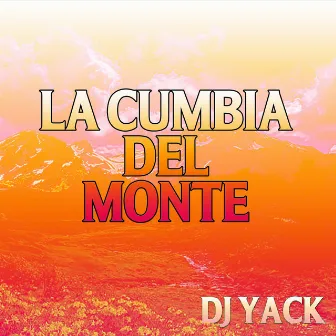 La Cumbia del Monte by Dj Yack