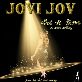 Get It From by Jovi Jov