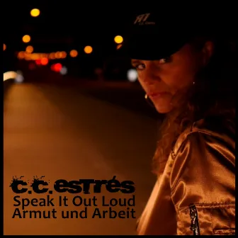 Speak It Out Loud - Armut und Arbeit by C.C.Estrés