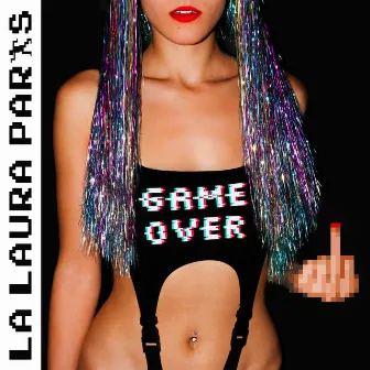 GAME OVER by LA Laura Paris