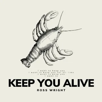 Keep You Alive by Ross Wright