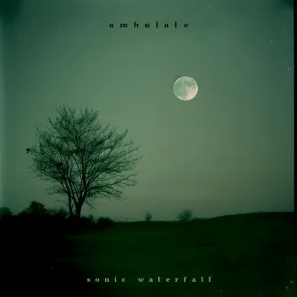 Ambulate by Sonic Waterfall