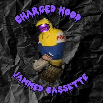 Charged Hood by jammed cassette