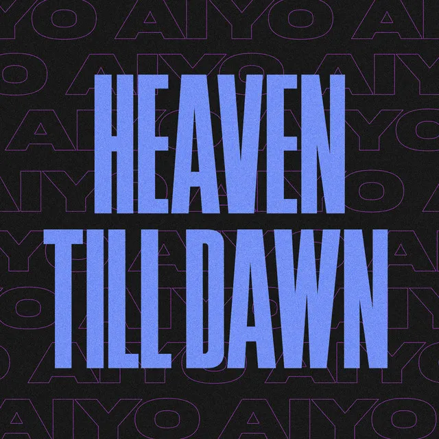 Heaven till Dawn