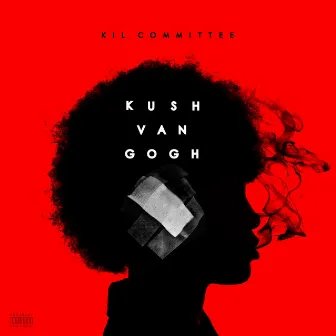 Kush Van Gogh (Deluxe) by K.I.L. Committee