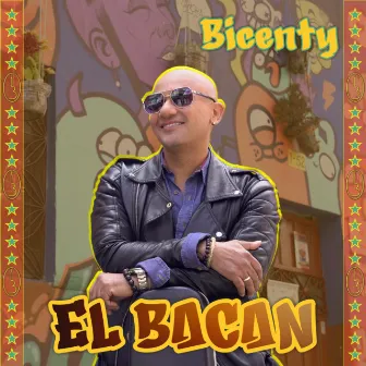 El Bacan by Bicenty