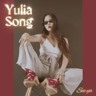 See Ya by Yulia Song