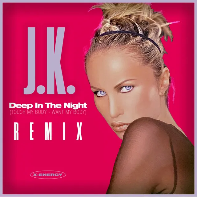 Deep in the Night (Touch My Body, Want My Body) [Remix]