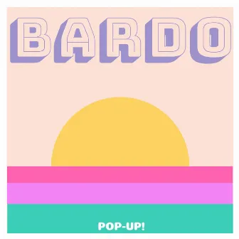 Pop-up! by Bardo