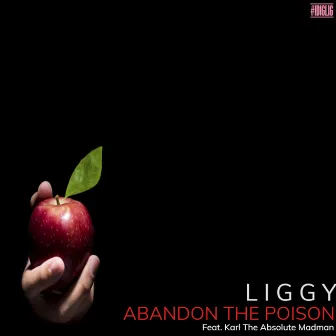 Abandon the Poison by Liggy