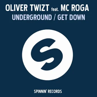 Underground / Get Down (feat. MC Roga) by Oliver Twizt