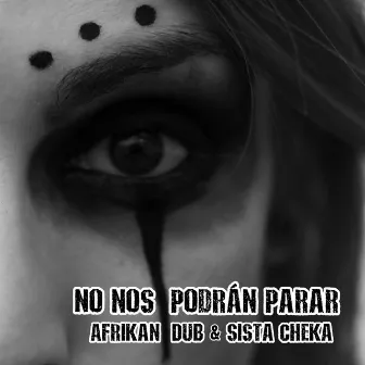 No Nos Podrán Parar Dub by Afrikan Dub