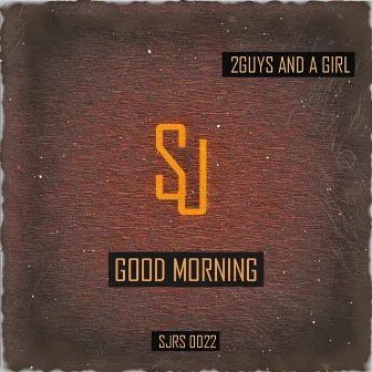 Good Morning by 2guys & A Girl