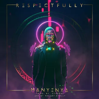 Respectfully by MANYENYA