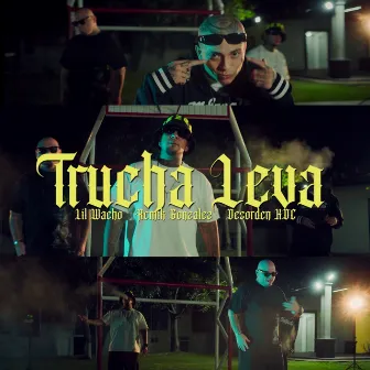 Trucha leva by Lil Wacho