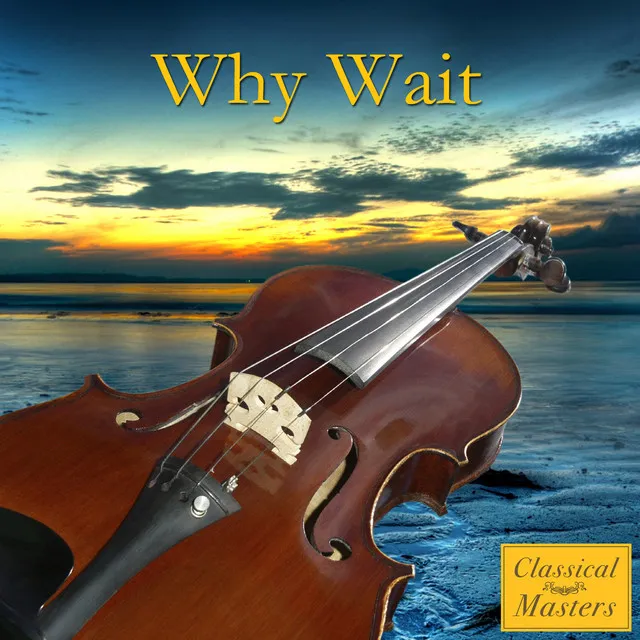 Why Wait (Orchestral Version) (Made Famous by Rascal Flatts)