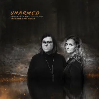 Unarmed - Songs from the Poetry of Karin Boye by Petra Haraldson