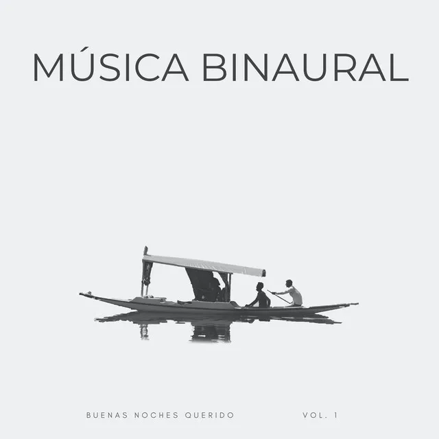 Música Binaural: Buenas Noches Querido Vol. 1