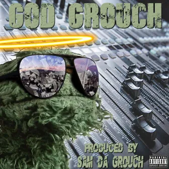 God Grouch by Sam Da Grouch