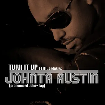 Turn It Up by Johnta Austin