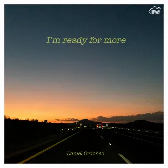 I'm ready for more by Daniel Ordóñez