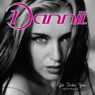 Get Into You (Deluxe Edition) by Dannii Minogue