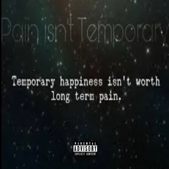 Pain isn't Temporary by Prxdigy