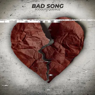 Bad Song by Rodolfo Queiroz