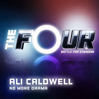 No More Drama (The Four Performance) by Ali Caldwell