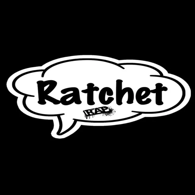 Ratchet Rap