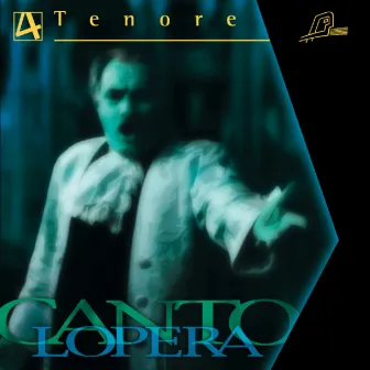 Cantolopera: Tenor Arias, Vol. 4 by Stefano Secco