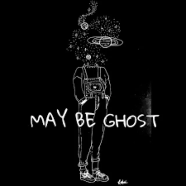 May be Ghost