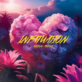 Infatuation by Meliha